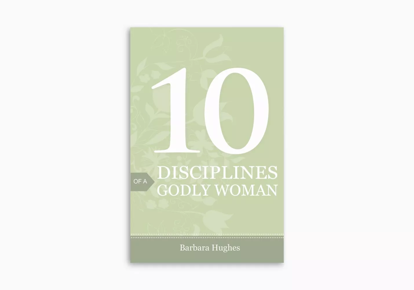 10 Disciplines of a Godly Woman