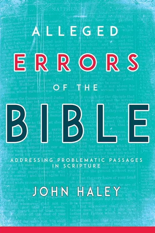 Alleged Errors Of The Bible (Abridged) Addressing Problematic Passages of Scripture
