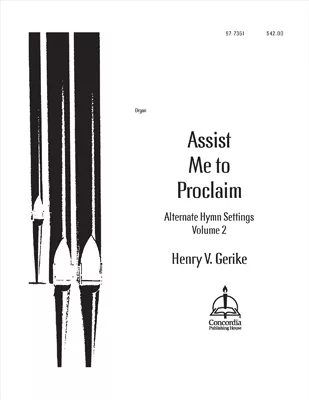 Assist Me to Proclaim: Alternate Hymn Settings, Vol. 2