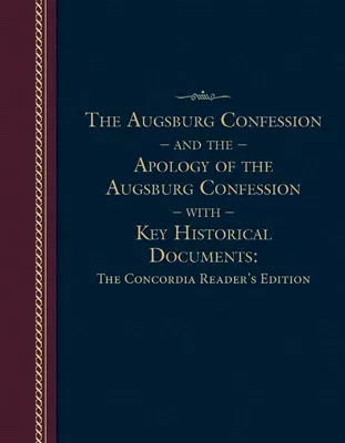 The Augsburg Confession and the Apology of the Augsburg Confession with Key Historical Documents: The Concordia Reader's Edition (ebook Edition)