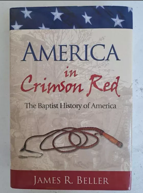 Beller, James R.- America in Crimson Red: The Baptist History of America