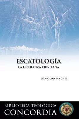 Biblioteca teológica Concordia: Escatología (Concordia Theological Library: Eschatology)