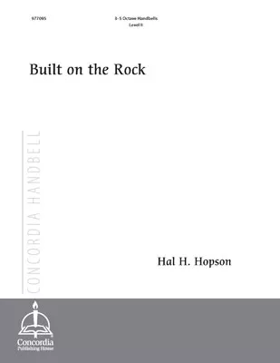 Built on the Rock (Handbell Part) (Hopson)