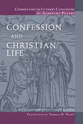 Commentary on Luther's Catechisms: Confession and Christian Life (ebook Edition)
