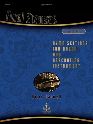 Final Stanzas: Hymn Settings for Organ and Descanting Instrument, Vol. 3