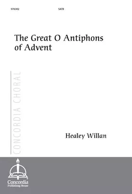 The Great O Antiphons of Advent (Willan) - Expanded