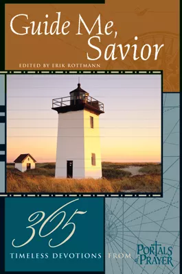 Guide Me, Savior: 365 Timeless Devotions from Portals of Prayer (ebook Edition)