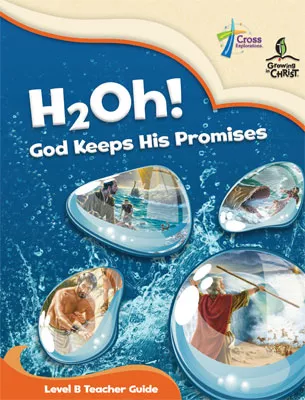 H2Oh! God Keeps His Promises - Level B Teacher Guide