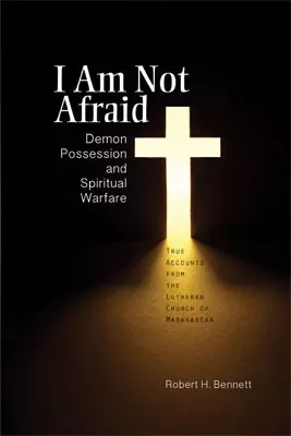 I Am Not Afraid: Demon Possession and Spiritual Warfare (ebook Edition)