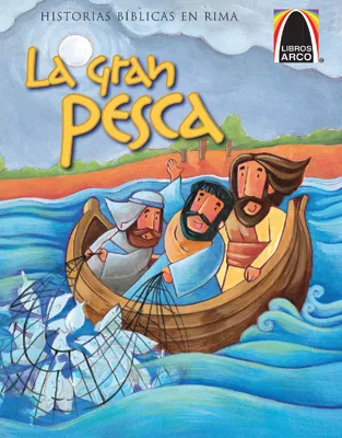 Libros Arco: La gran pesca (Arch Books: The Great Catch of Fish)