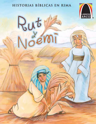 Libros Arco: Rut y Noemí (Arch Books: Ruth and Naomi)