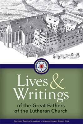Lives and Writings of the Great Fathers of the Lutheran Church (ebook Edition)