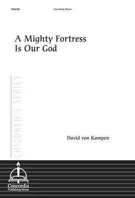 A Mighty Fortress Is Our God (von Kampen)