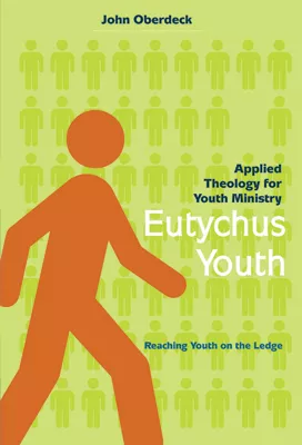 [NQP] Eutychus Youth: Applied Theology for Youth Ministry in the 21st Century