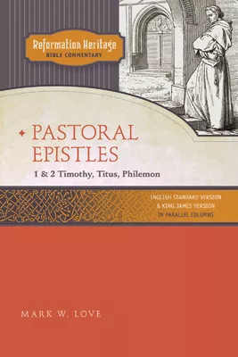 [NQP] Reformation Heritage Bible Commentary: Timothy / Titus / Philemon