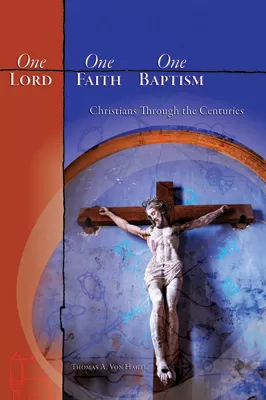 One Lord, One Faith, One Baptism (ebook Edition)