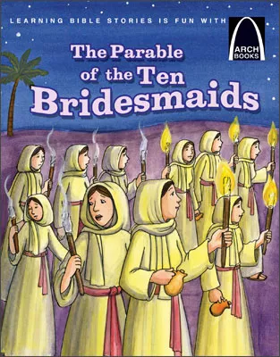 The Parable of the Ten Bridesmaids - Arch Books (ebook Edition)