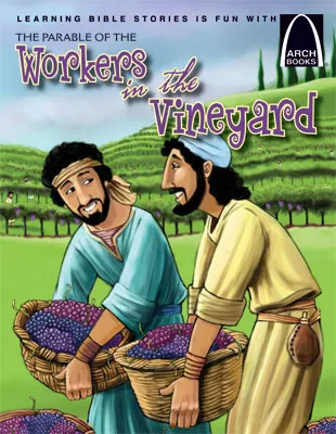 The Parable of the Workers in the Vineyard - Arch Books (ebook Edition)