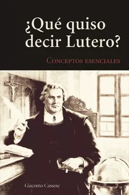 ¿Qué quiso decir Lutero?(ebook Edition)