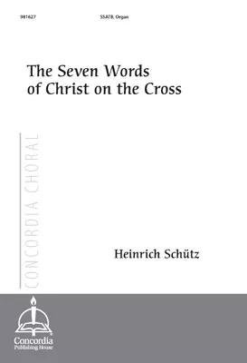 The Seven Words of Christ on the Cross (Schütz) - Opening and Closing Movements