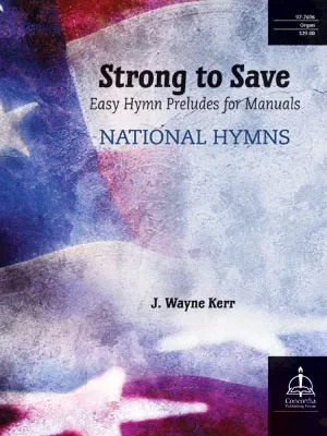 Strong to Save: Easy Hymn Preludes for Manuals