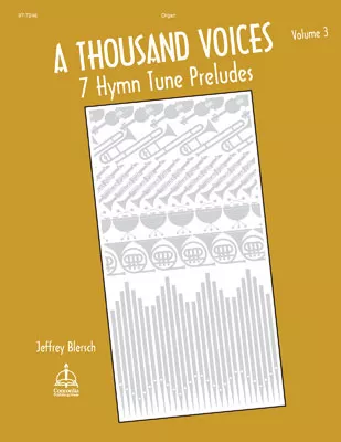 A Thousand Voices: 7 Hymn Tune Preludes, Volume 3