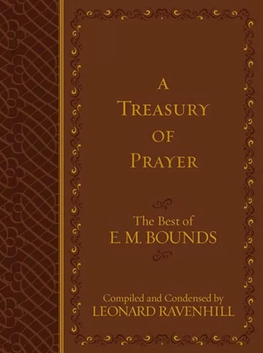 A Treasury Of Prayer: The Best Of E.M. Bounds