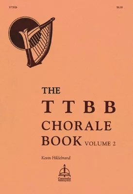 The TTBB Chorale Book, Vol. 2