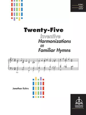Twenty-Five Inventive Harmonizations on Familiar Hymns