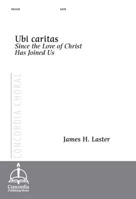 Ubi caritas: Since the Love of Christ Has Joined Us