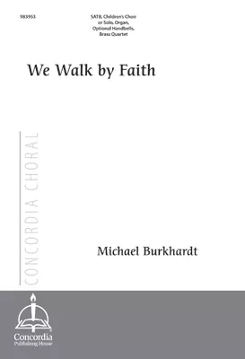 We Walk by Faith and Not by Sight (Burkhardt)