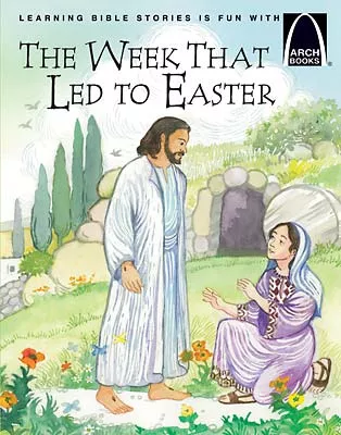 The Week That Led to Easter - Arch Books(ebook Edition)