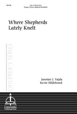 Where Shepherds Lately Knelt (Hildebrand)